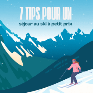 Ebook - 7 tips pour un séjour au ski à petit prix